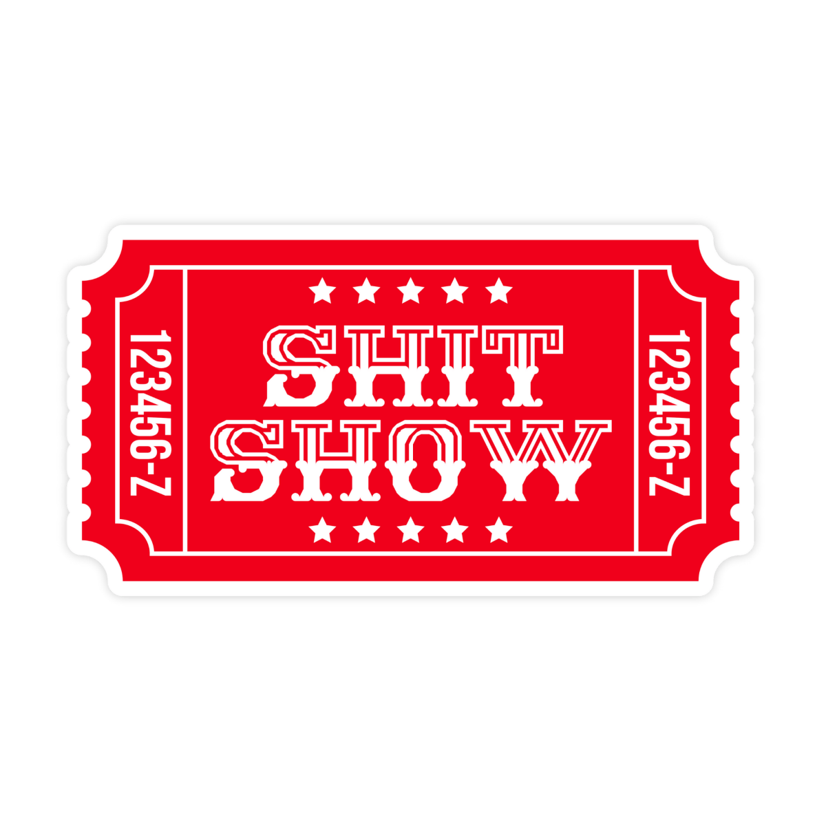 Ticket To The Shit Show Sticker, Circus Sticker, Meme Sticker, Funny Waterproof Vinyl Decal for Laptop, Water Bottle and, Car Sticker