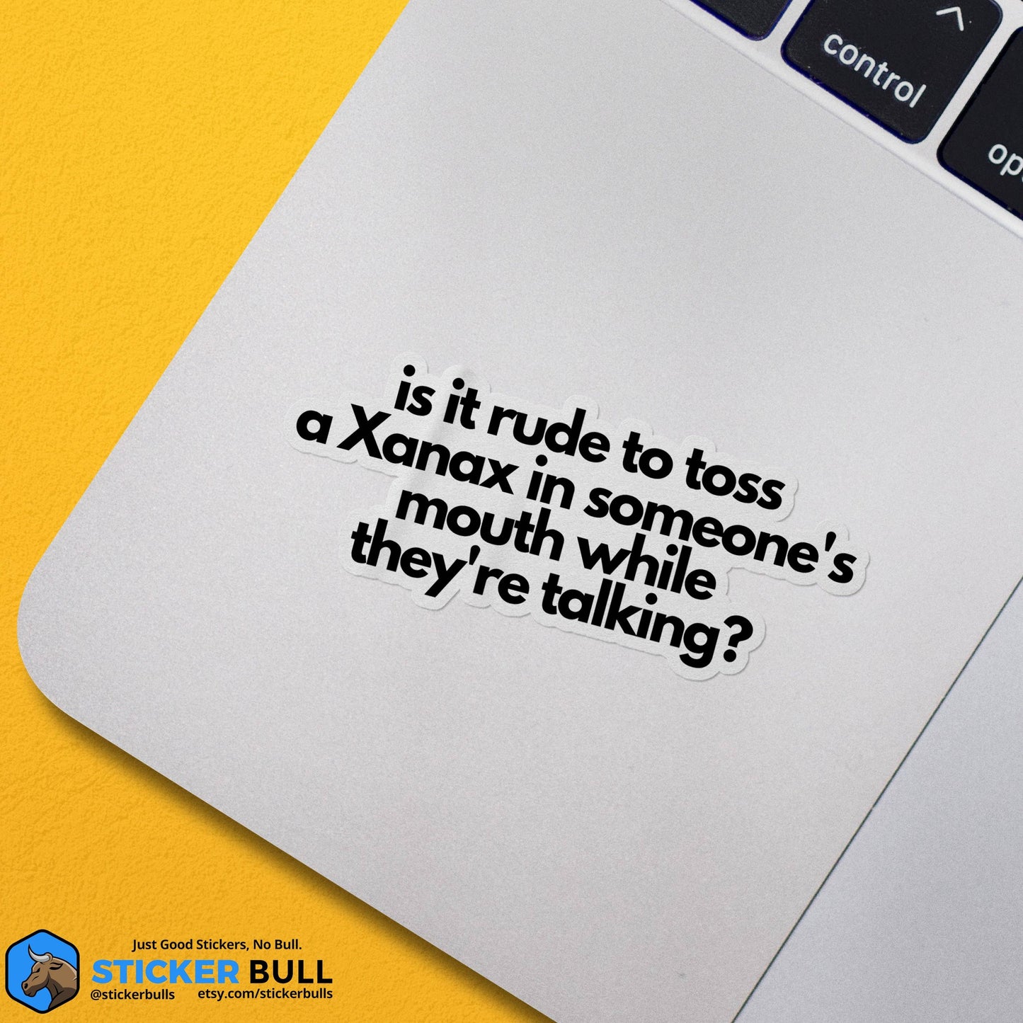 Is It Rude To Toss A Xanax In Someone's Mouth Sticker, Vinyl Stickers, Meme Sticker, Meme, Funny Sticker, Bumper Sticker Funny, Stickers