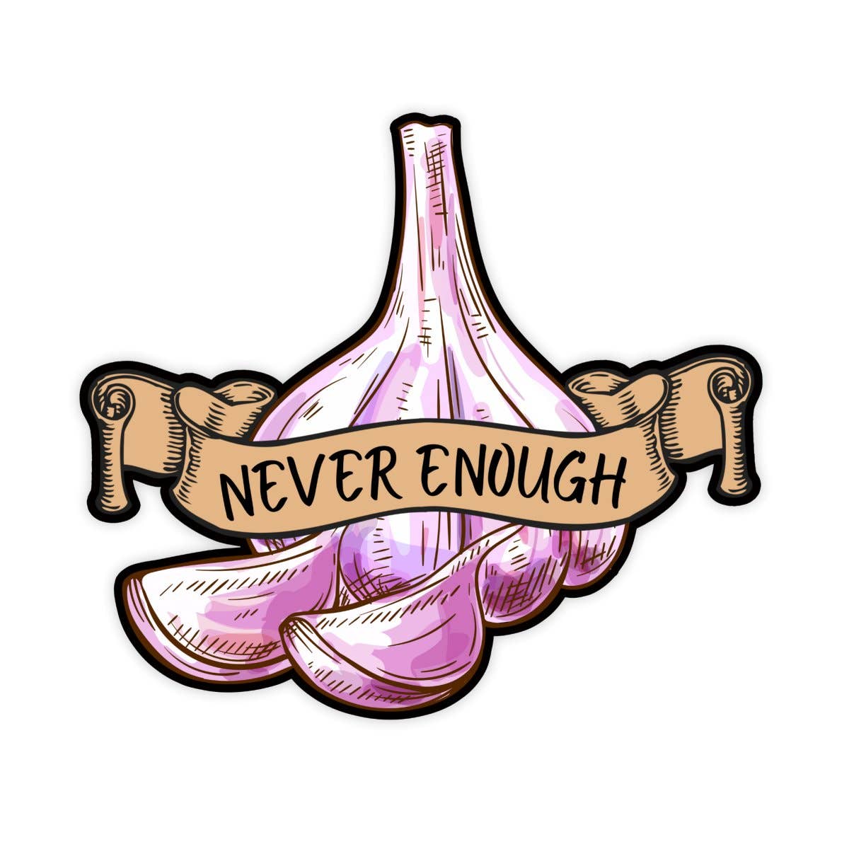 Never Enough Garlic Vinyl Sticker