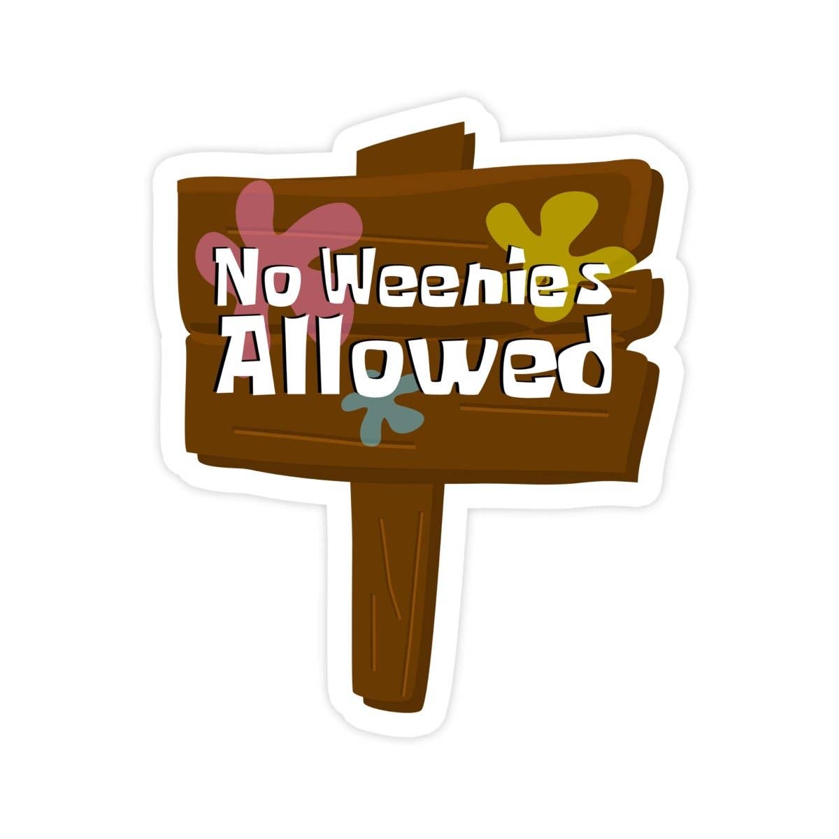 No Weenies Allowed SB Parody Meme Sticker