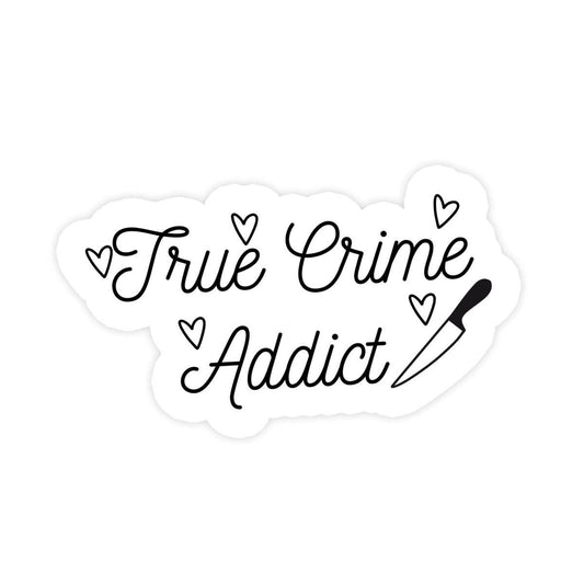 True Crime Sticker, True Crime Addict Sticker, True Crime Lover, Meme Sticker, Funny Waterproof Vinyl Sticker for Laptop, Car, Hydroflask