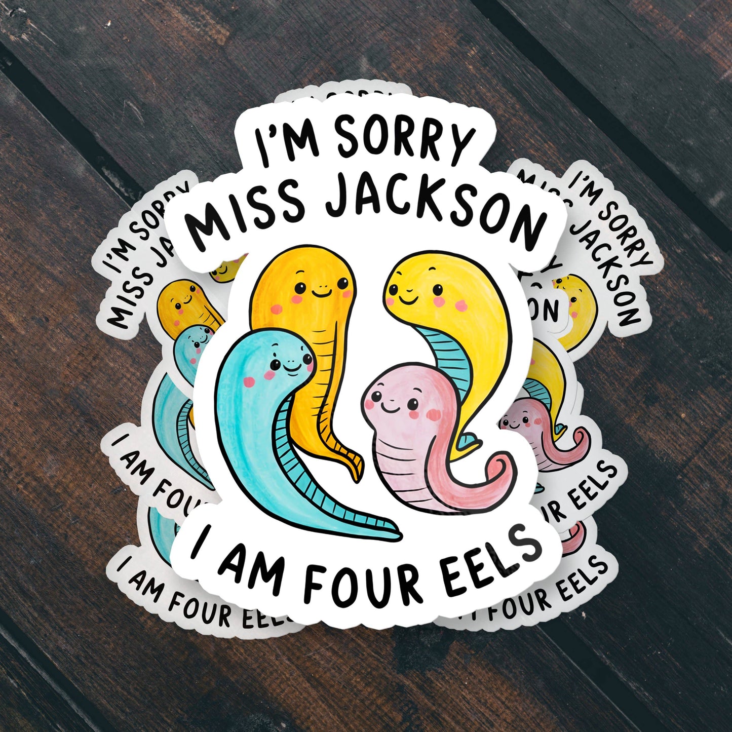 I'm Sorry Miss Jackson I Am Four Eels Funny Sticker
