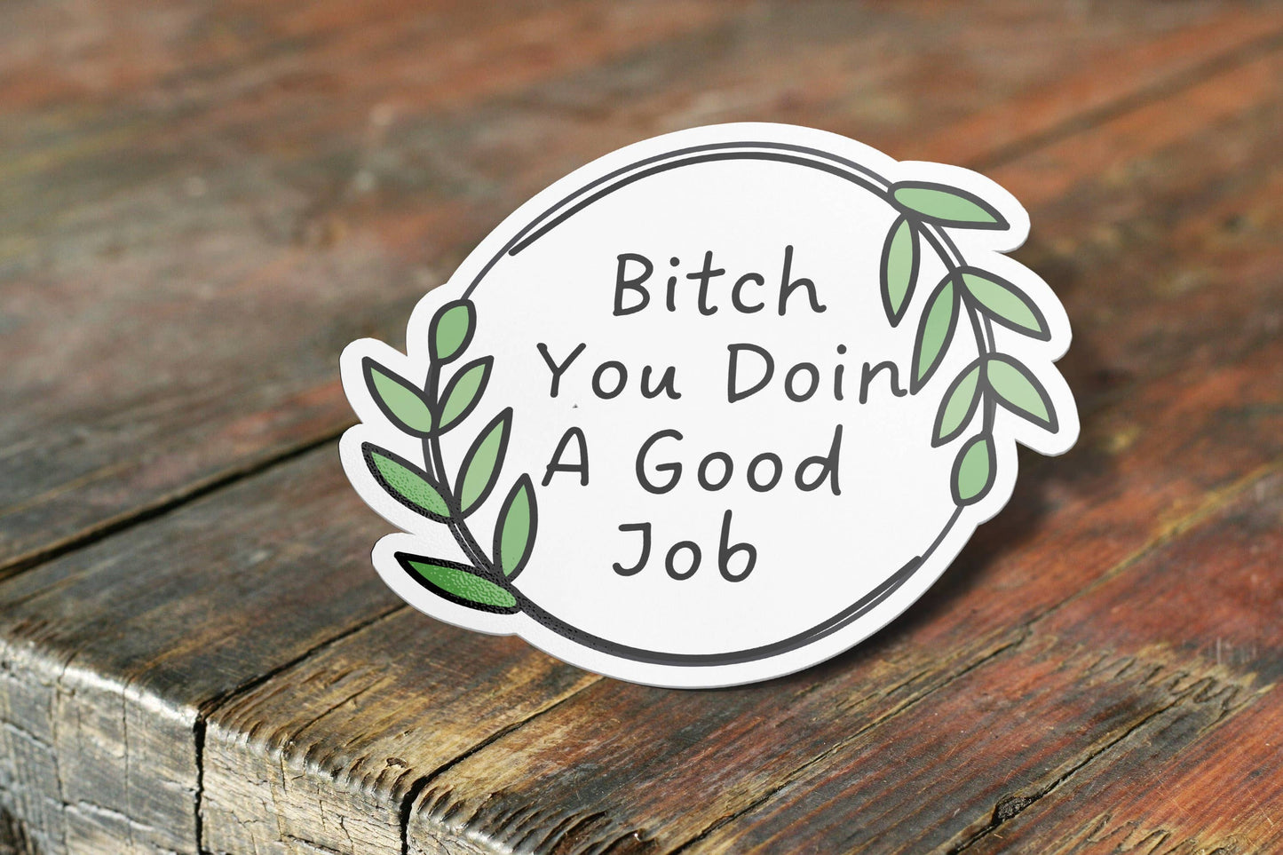 You Doin A Good Job Mental Health Waterproof Vinyl Sticker for Laptop, Car Or Water Bottle