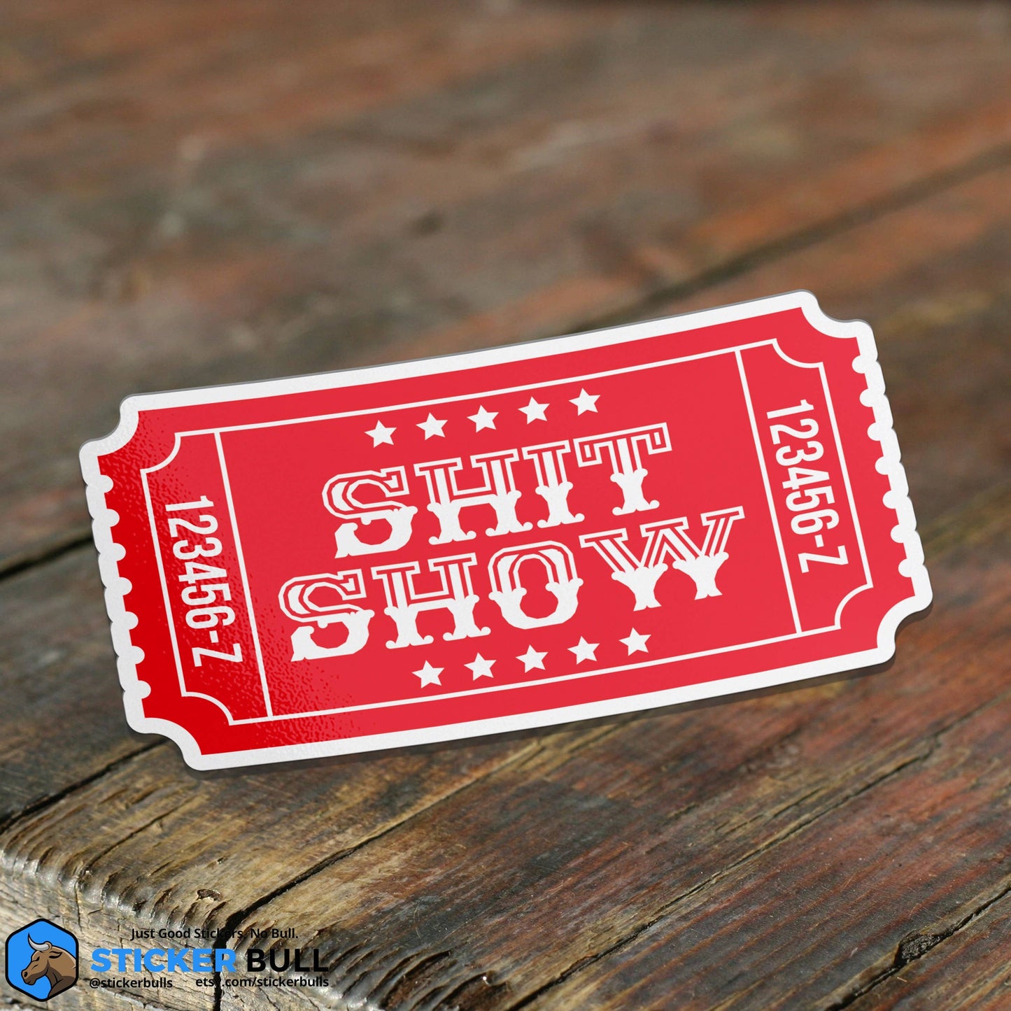 Ticket To The Shit Show Sticker, Circus Sticker, Meme Sticker, Funny Waterproof Vinyl Decal for Laptop, Water Bottle and, Car Sticker