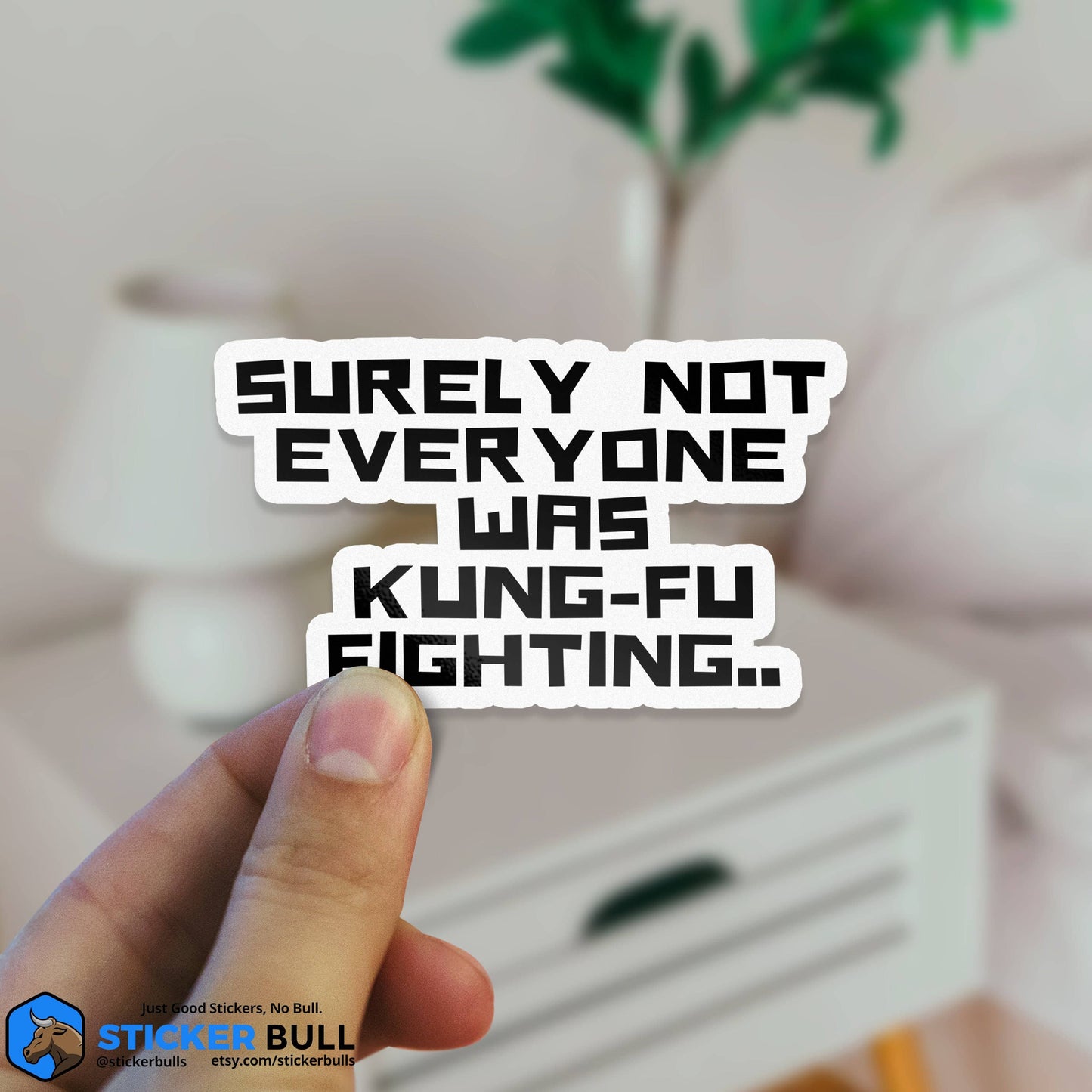 Surely Not Everyone Was Kung Fu Fighting Sticker, Funny Meme Sticker, Kung Fu Parody Sticker, Vinyl Sticker, Water Bottle, Hydroflask
