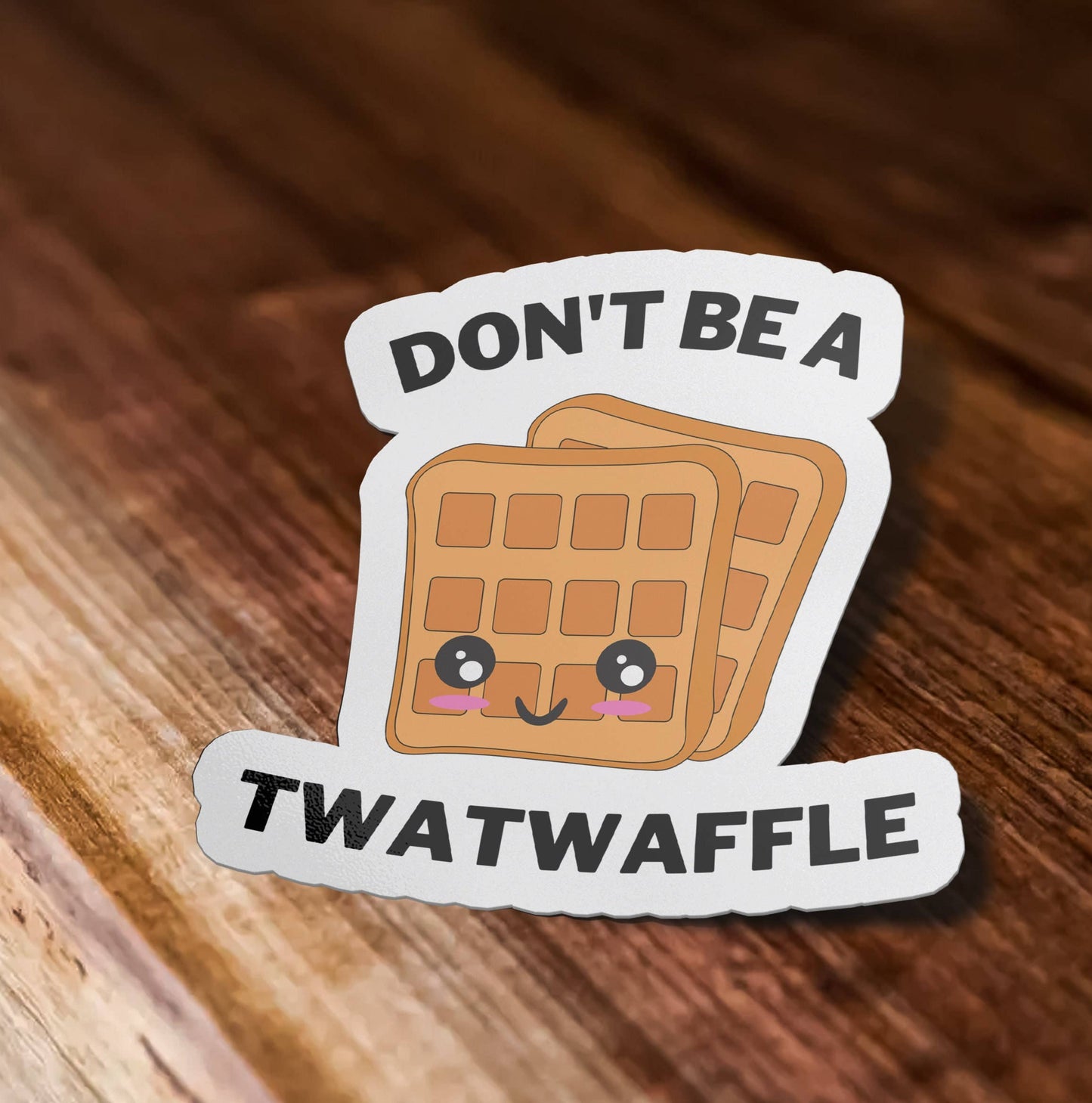 Don't Be A Twat Waffle Sticker, Waffle Sticker, Meme Sticker, Funny Waffle Waterproof Vinyl Sticker for Laptop, Phone, and Water Bottle