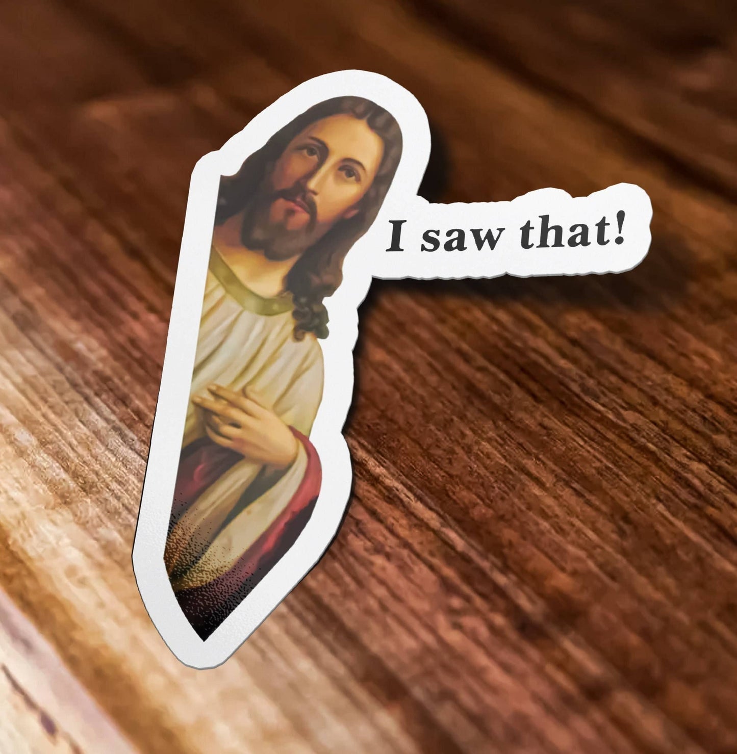 Jesus I Saw That Vinyl Sticker