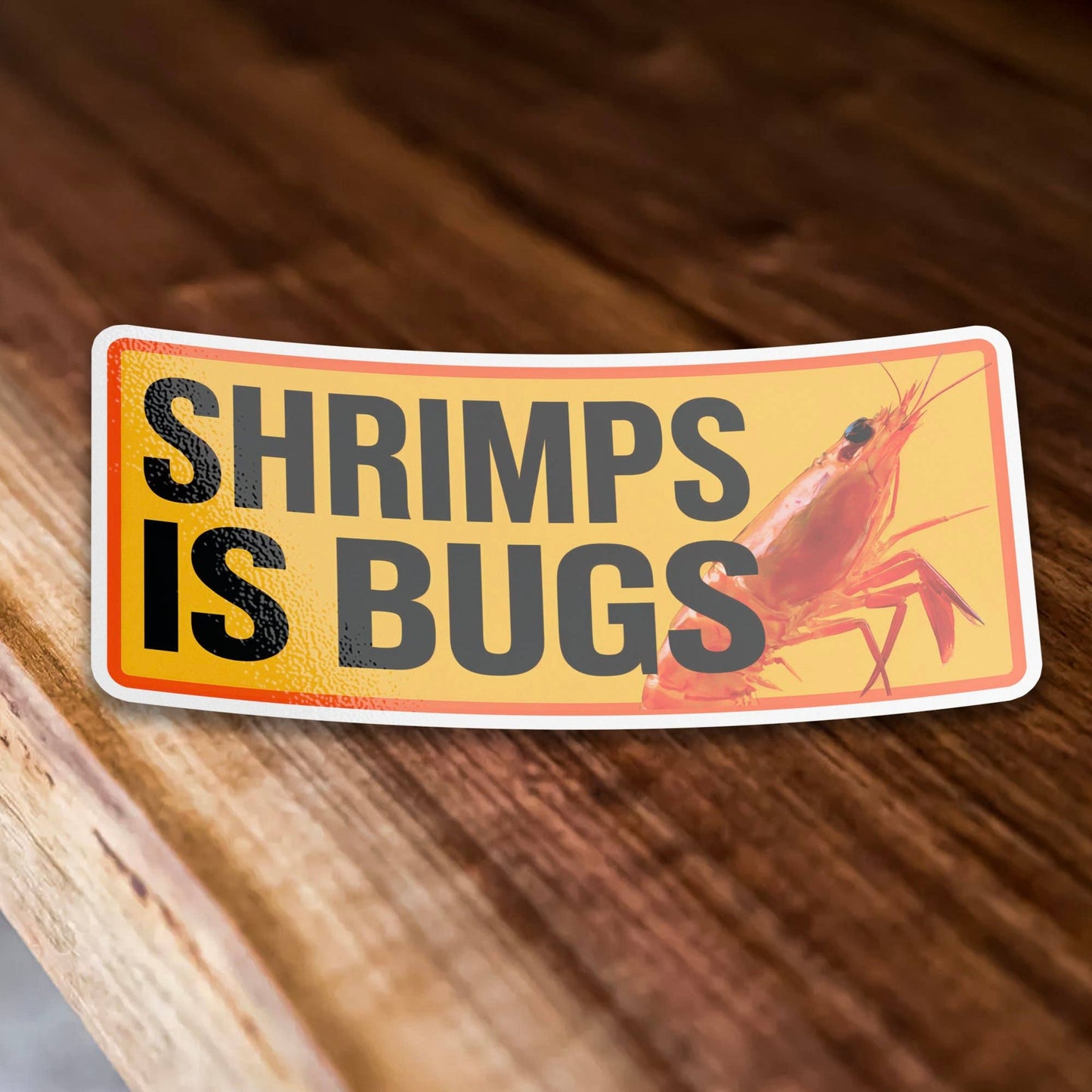 Shrimps Is Bugs Funny Meme Waterproof Vinyl Bumper Sticker