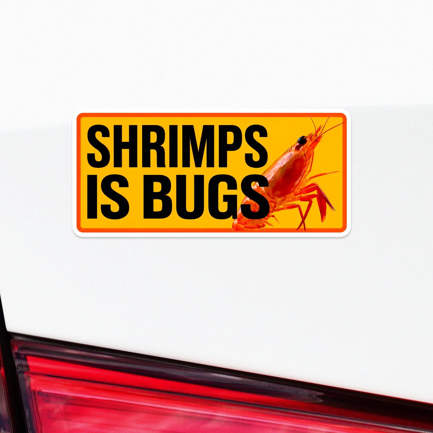 Shrimps Is Bugs Funny Meme Waterproof Vinyl Bumper Sticker