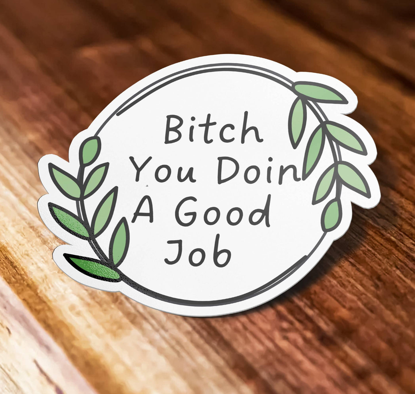 You Doin A Good Job Mental Health Waterproof Vinyl Sticker for Laptop, Car Or Water Bottle