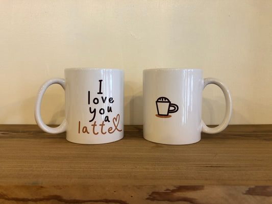 I Love You a Latte Coffee Mug